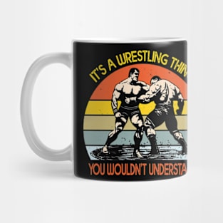 It's A Wrestling Thing You Wouldn't Understand Mug